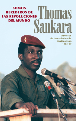 Immagine del venditore per Somos Herederos de Las Revoluciones del Mundo: Discursos de la Revoluci�n de Burkina Faso, 1983-87 (Paperback or Softback) venduto da BargainBookStores