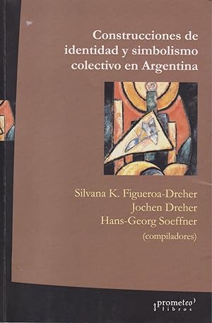 Bild des Verkufers fr Construcciones de identidad y simbolismo colectivo en Argentina. zum Verkauf von Homburger & Hepp