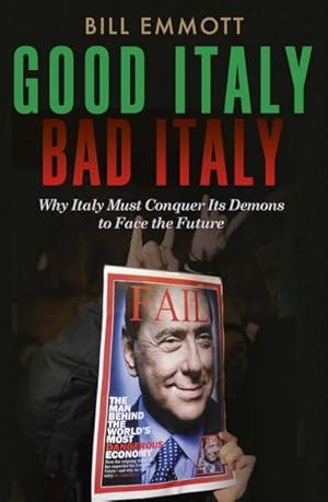 Immagine del venditore per Good Italy, Bad Italy : Why Italy Must Conquer Its Demons to Face the Future venduto da GreatBookPrices