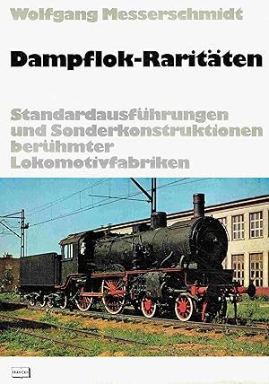 Image du vendeur pour Dampflok-Raritten. Standartausfhrungen und Sonderkonstruktionen berhmter Lokomotivfabriken. mis en vente par Antiquariat Bernhardt