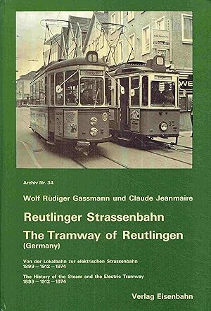 Bild des Verkufers fr Reutlinger Strassenbahn : von d. Lokalbahn zur elektr. Strassenbahn 1899 - 1912 - 1974 = The tramway of Reutlingen (Germany). Archiv ; Nr. 34. zum Verkauf von Antiquariat Bernhardt