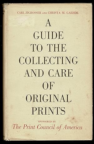 Seller image for A Guide To The Collecting And Care Of Original Prints, Sponsored By The Print Council Of America for sale by Granada Bookstore,            IOBA