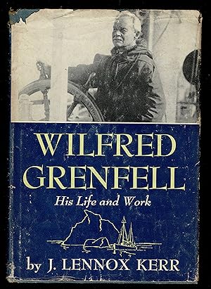 Imagen del vendedor de Wilfred Grenfell: His Life And Work a la venta por Granada Bookstore,            IOBA