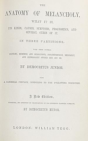 The Anatomy of Melancholy, What it is, with all the Kinds, Causes, Symptoms, Prognostics, and Sev...