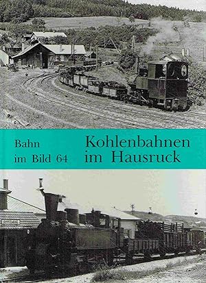 Bild des Verkufers fr Kohlenbahnen im Hausruck . (Bahn im Bild, Band 64). zum Verkauf von Antiquariat Bernhardt
