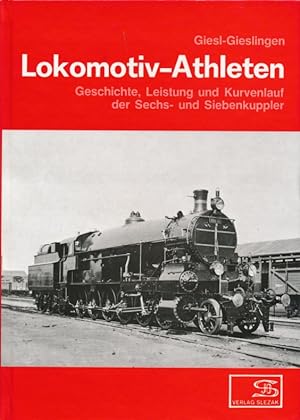 Seller image for Lokomotiv-Athleten ; Geschichte, Leistung und Kurvenlauf der Sechs- und Siebenkuppler. for sale by Antiquariat Bernhardt