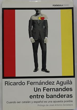Immagine del venditore per Un Fernandes entre banderas : cuando ser cataln y espaol es una apuesta posible venduto da Librera Alonso Quijano