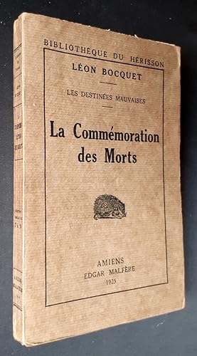 Seller image for La commmoration des morts (Les destines mauvaises) : Louis Pergaud, Andr Lafon, Paul Drouot, Emile Despax, Lionel des Rieux, Charles Dumas, Charles Perrot, quelques autres. for sale by Le Livre  Venir