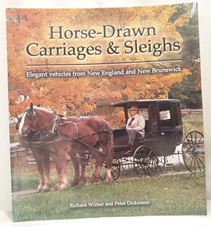 Immagine del venditore per Horse-Drawn Carriages and Sleighs - Elegant Vehicles from New England and New Brunswick venduto da Dave Shoots, Bookseller