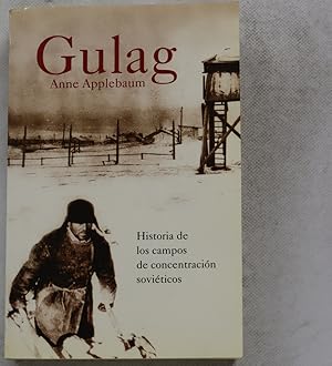 Imagen del vendedor de Gulag : historia de los campos de concentracin soviticos a la venta por Librera Alonso Quijano