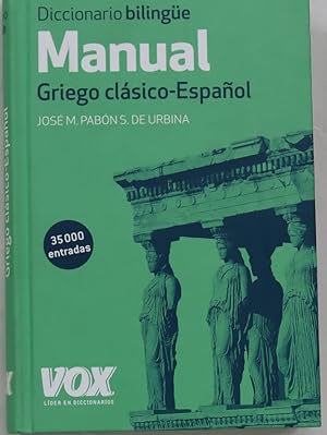 Imagen del vendedor de Manual griego clsico-espaol : diccionario bilinge : con apndice gramatical a la venta por Librera Alonso Quijano