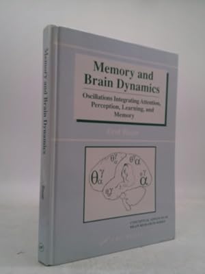Immagine del venditore per Memory and Brain Dynamics: Oscillations Integrating Attention, Perception, Learning, and Memory venduto da ThriftBooksVintage