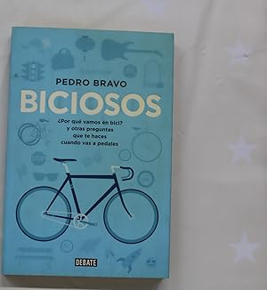 Imagen del vendedor de Biciosos : por qu vamos en bici? y otras preguntas que te haces cuando vas a pedales a la venta por Librera Alonso Quijano