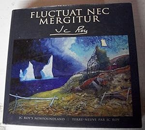 Fluctuat Nec Mergitur: JC Roy JC Roy's Newfoundland / Terre-Neuve par JC Roy