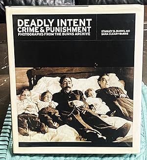 Seller image for Deadly Intent Crime & Punishment: Photographs from the Burns Archive for sale by My Book Heaven