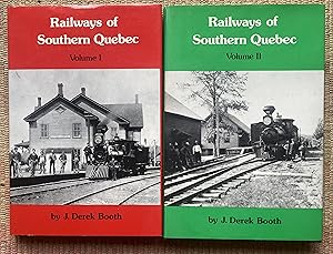 RAILWAYS of SOUTHERN QUEBEC. VOLUMES I & II