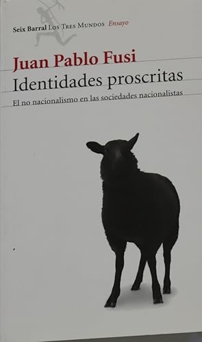 Seller image for Identidades proscritas el no nacionalismo en las sociedades nacionalistas for sale by Librera Alonso Quijano