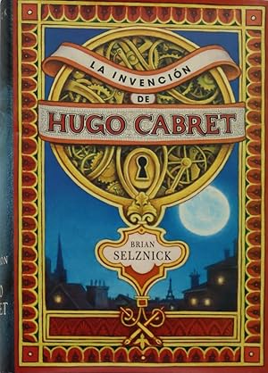Seller image for La invencin de Hugo Cabret una novela narrada con palabras e ilustraciones de Brian Selznick for sale by Librera Alonso Quijano