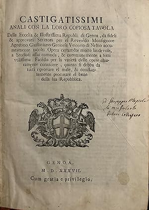 Castigatissimi annali con la loro copiosa tavola della eccelsa & illustrissima Republi. di Genoa,...