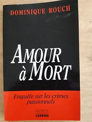 Image du vendeur pour Amour  mort - enqute sur les crimes passionnels mis en vente par Dmons et Merveilles