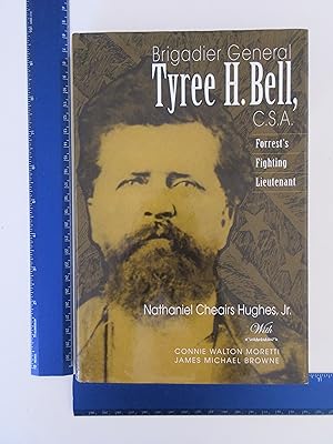 Seller image for Brigadier General Tyree H. Bell, C.S.A.: Forrests Fighting Lieutenant for sale by Coas Books