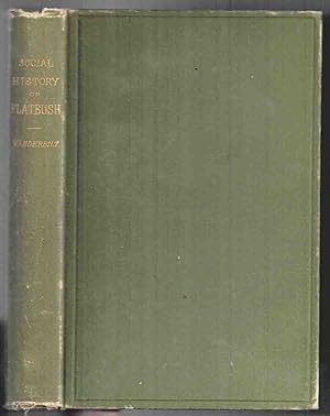 Seller image for The Social History of Flatbush, and Manners and Customs of the Dutch Settlers in Kings County for sale by High Ridge Books, Inc. - ABAA