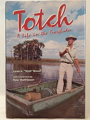 Immagine del venditore per Totch: A Life in the Everglades venduto da H.S. Bailey