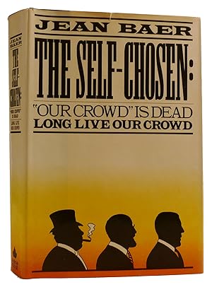 Bild des Verkufers fr THE SELF-CHOSEN : "OUR CROWD IS DEAD" LONG LIVE OUR CROWD zum Verkauf von Rare Book Cellar