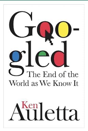 Bild des Verkufers fr Googled: The End of the World as We Know It zum Verkauf von 32.1  Rare Books + Ephemera, IOBA, ESA