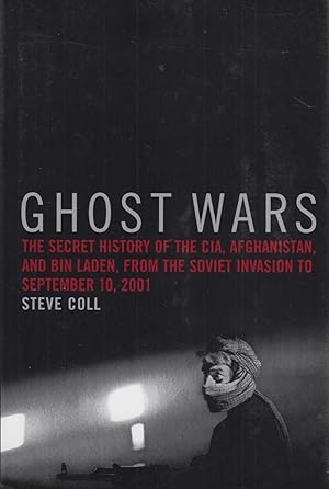 Imagen del vendedor de Ghost Wars: The Secret History of the CIA, Afghanistan and Bin Laden from the Soviet Invasion to September 10, 2001 a la venta por 32.1  Rare Books + Ephemera, IOBA, ESA