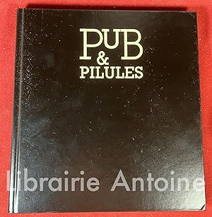 Bild des Verkufers fr Pub et pilules. Histoire et communication du mdicament. zum Verkauf von Librairie Antoine