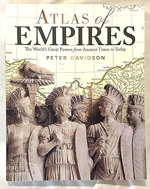 Atlas of Empires: The World's Great Powers from Ancient Times to Today (CompanionHouse Books) Com...