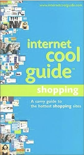 Internet Cool Guide Shopping: A savvy guide to the hottest shopping sites