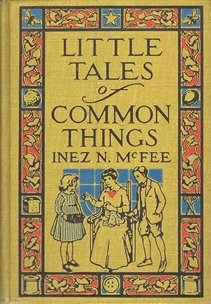 Little Tales of Common Things: For the Home and School