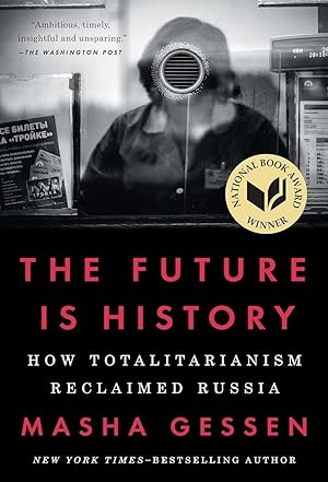 Bild des Verkufers fr The Future is History: How Totalitarianism Reclaimed Russia zum Verkauf von 32.1  Rare Books + Ephemera, IOBA, ESA
