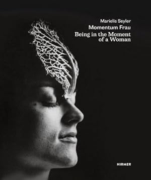 Bild des Verkufers fr Marielis Seyler: Momentum Frau / Being in the Moment of a Woman : Fotografische Werke 1987-2021 / Photographic Works 1987-2021 zum Verkauf von Smartbuy