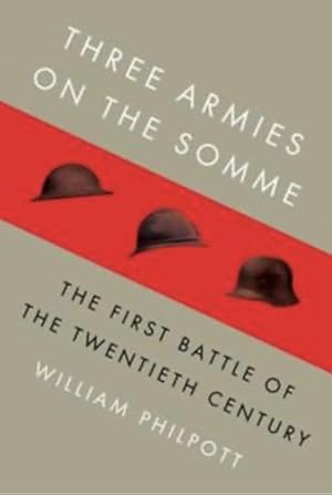 Three Armies on the Somme: The First Battle of the Twentieth Century