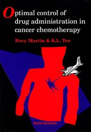 Seller image for Optimal Control of Drug Administration in Cancer Chemotherapy for sale by GreatBookPrices
