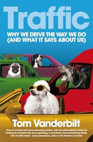 Imagen del vendedor de Traffic: Why we drive the way we do (and what it says about us) a la venta por WeBuyBooks 2