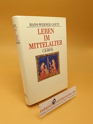 Bild des Verkufers fr Leben im Mittelalter ; vom 7. bis zum 13. Jahrhundert ; (ISBN: 3406379702) zum Verkauf von Roland Antiquariat UG haftungsbeschrnkt