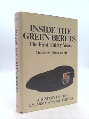 Image du vendeur pour Inside the Green Berets: The First Thirty Years: A History of the U.S. Army Special Forces mis en vente par ThriftBooksVintage