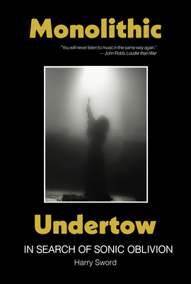 Image du vendeur pour Monolithic Undertow: In Search of Sonic Oblivion (Paperback or Softback) mis en vente par BargainBookStores