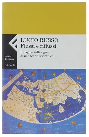 Seller image for FLUSSI E RIFLUSSI. Indagine sull'origine di una teoria scientifica: for sale by Bergoglio Libri d'Epoca
