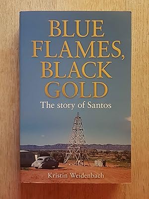 Immagine del venditore per Blue Flames, Black Gold : The Story Of Santos venduto da masted books