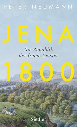 Jena 1800 - Die Republik der freien Geister