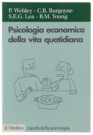 Imagen del vendedor de PSICOLOGIA ECONOMICA DELLA VITA QUOTIDIANA [volume come nuovo]: a la venta por Bergoglio Libri d'Epoca