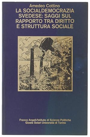 LA SOCIALDEMOCRAZIA SVEDESE: Saggi sul rapporto tra diritto e struttura sociale.: