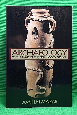 Archaeology of the Land of the Bible 10,000-586 B.C.E. (Series: The Anchor Bible Reference Library)