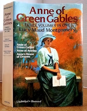 Seller image for ANNE OF GREEN GABLES THREE VOLUMES IN ONE (ANNE OF GREEN GABLES, ANNE OF AVONLEA, ANNE'S HOUSE OF DREAMS) for sale by MARIE BOTTINI, BOOKSELLER