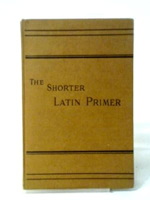 Bild des Verkufers fr The Shorter Latin primer zum Verkauf von World of Rare Books